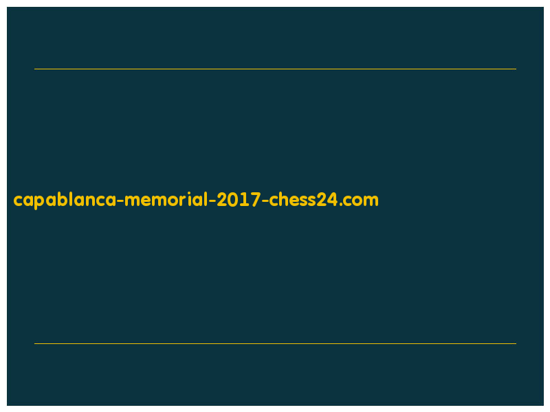 сделать скриншот capablanca-memorial-2017-chess24.com