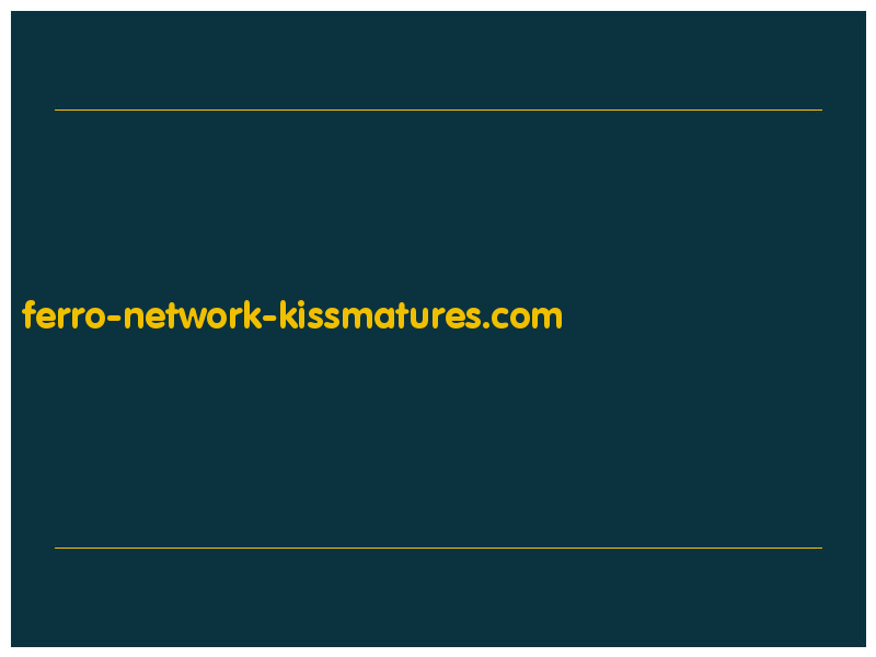 сделать скриншот ferro-network-kissmatures.com