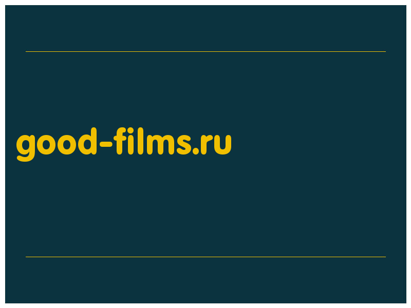 сделать скриншот good-films.ru