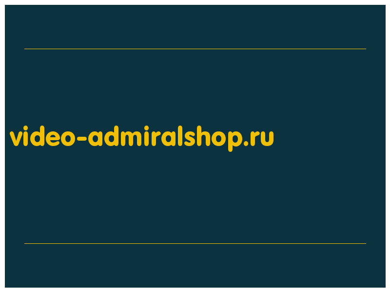 сделать скриншот video-admiralshop.ru